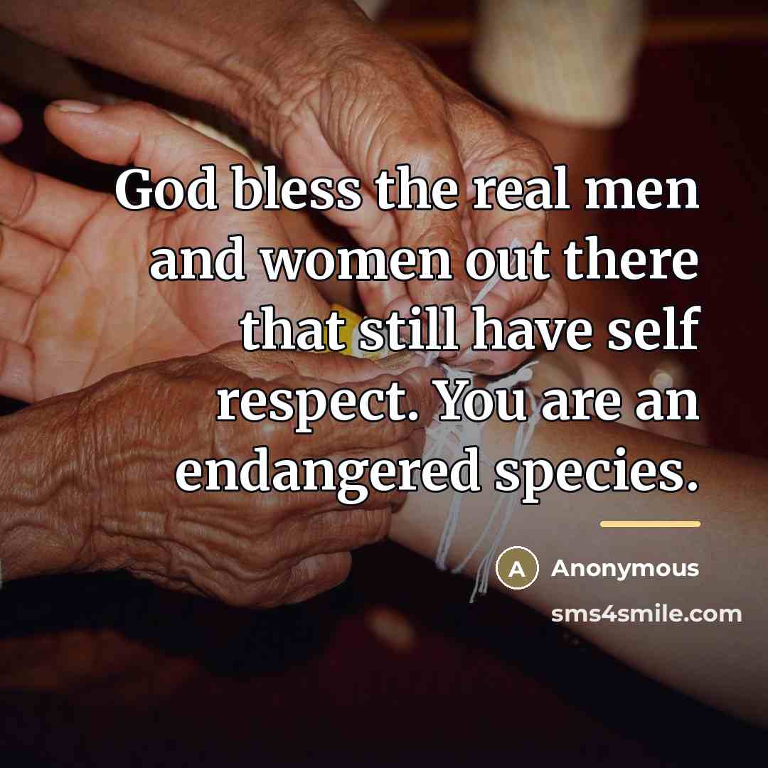 “God bless the real men and women out there that…” quote by Anonymous