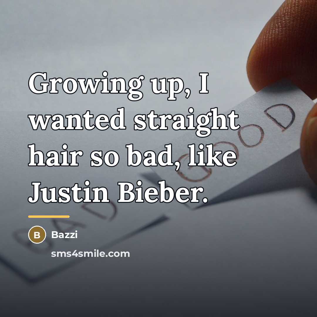 “Growing up, I wanted straight hair so bad, like Justin…” quote by Bazzi