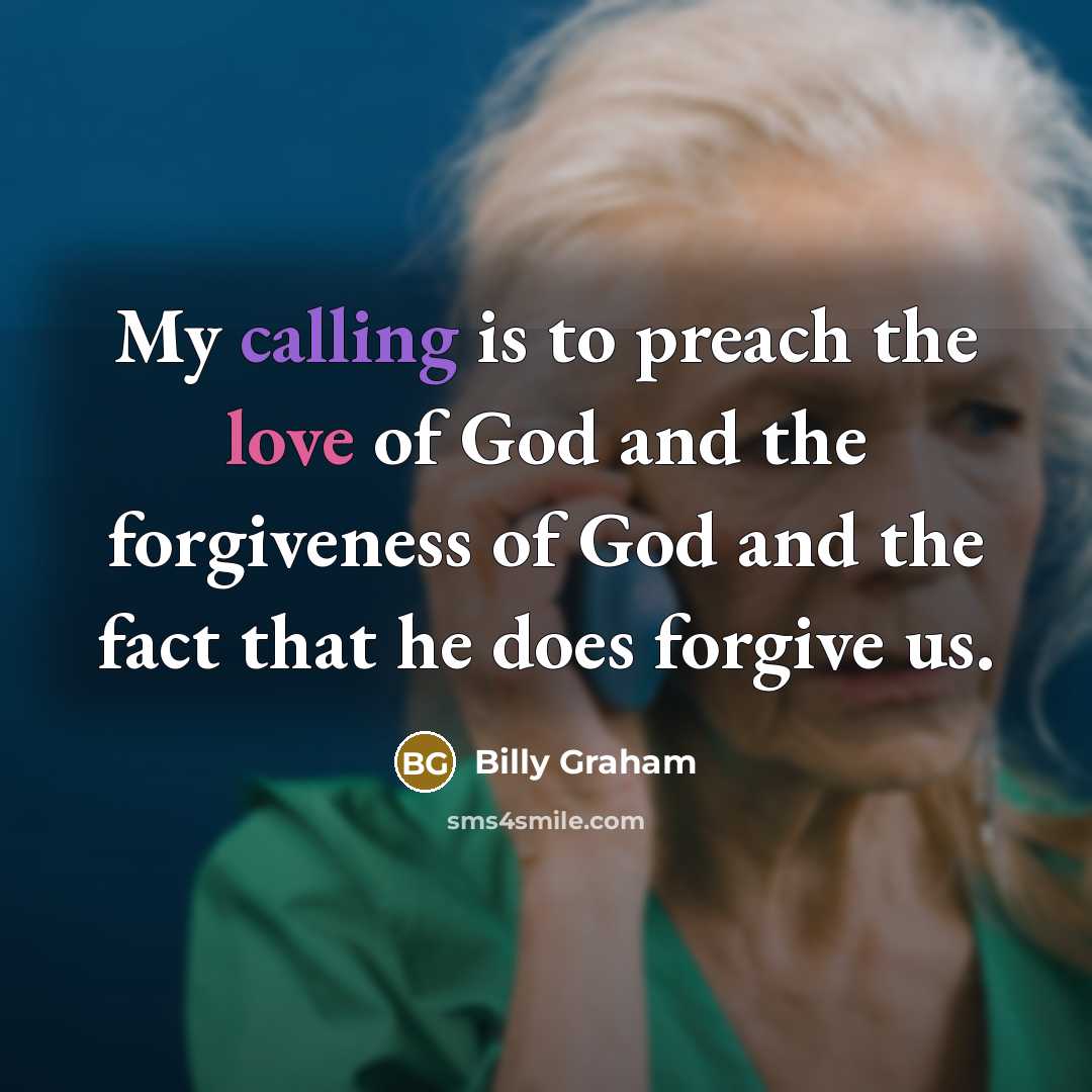 “My calling is to preach the love of God and…” quote by Billy Graham