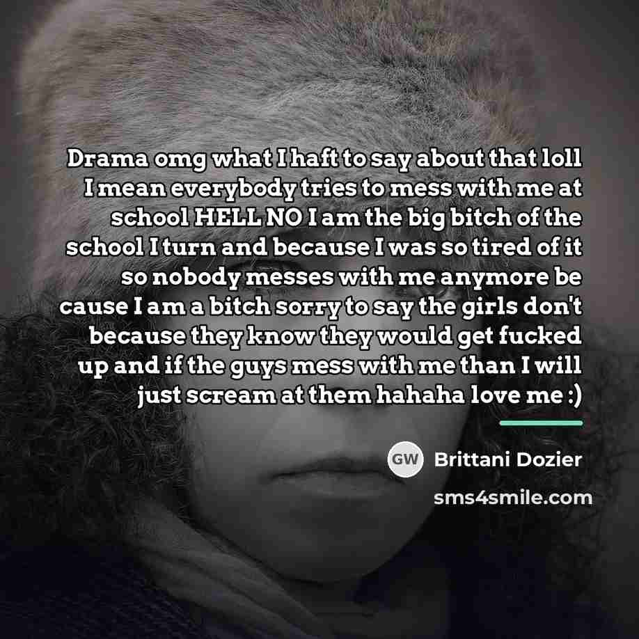 “Drama omg what I haft to say about that loll…” quote by Brittani Dozier
