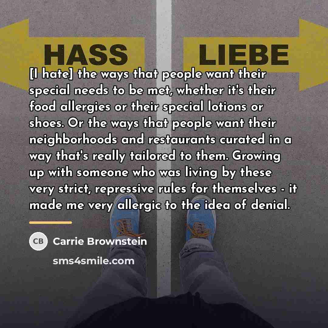 “[I hate] the ways that people want their special needs…” quote by Carrie Brownstein