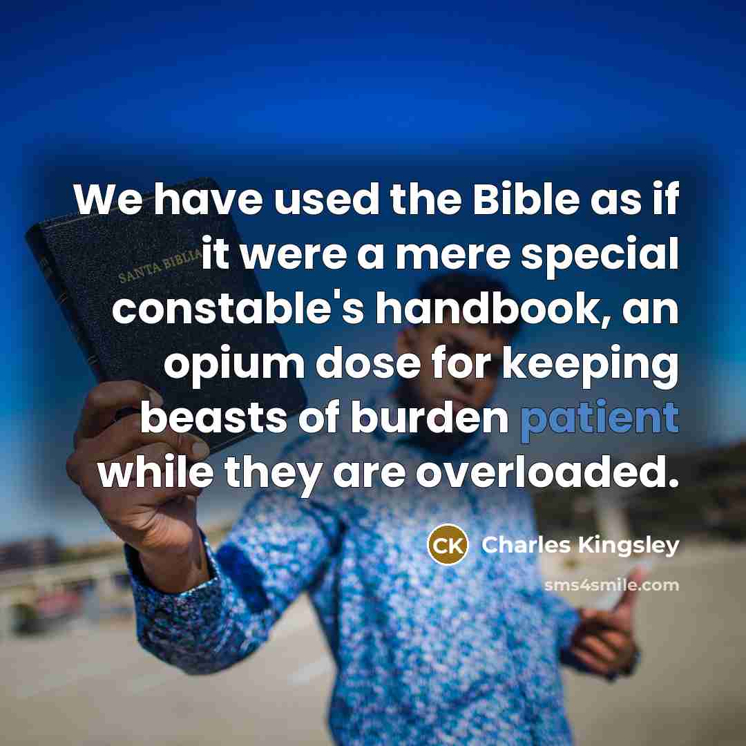 “We have used the Bible as if it were a…” quote by Charles Kingsley
