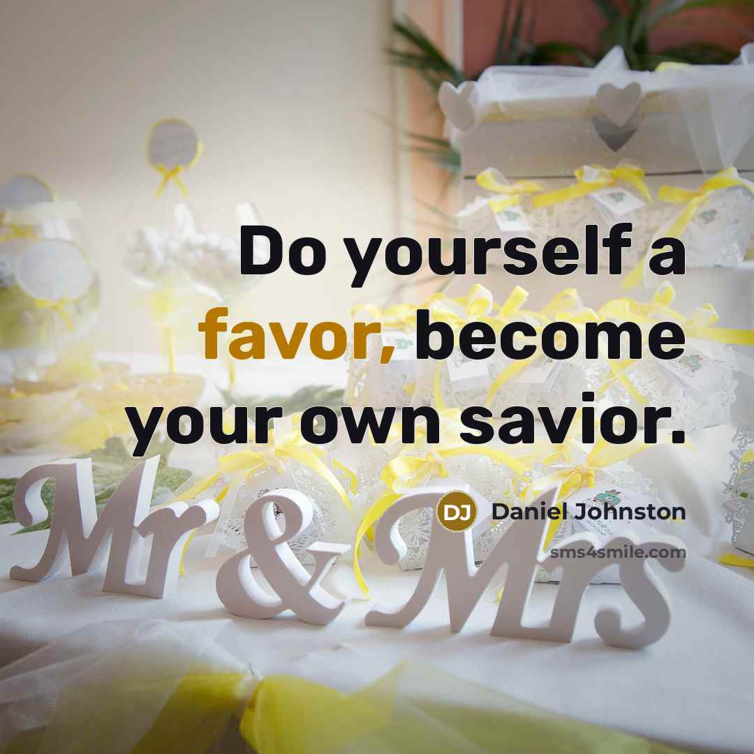“Do yourself a favor, become your own savior.…” quote by Daniel Johnston