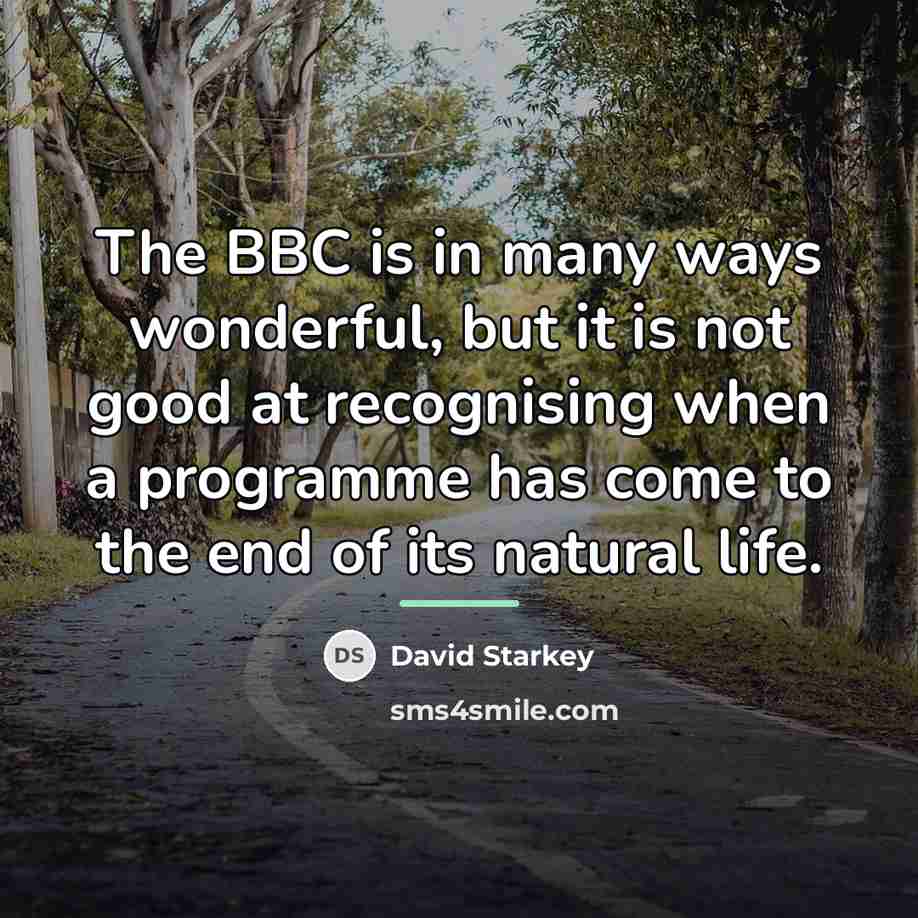 “The BBC is in many ways wonderful, but it is…” quote by David Starkey