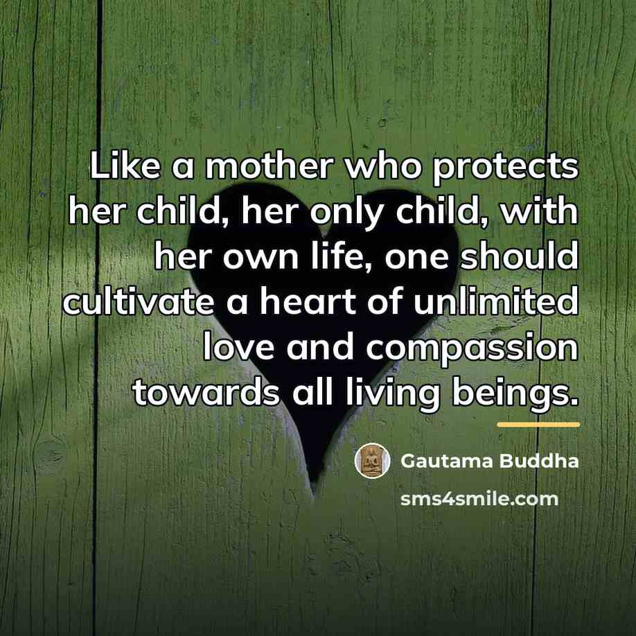 “Like a mother who protects her child, her only child,…” quote by Gautama Buddha