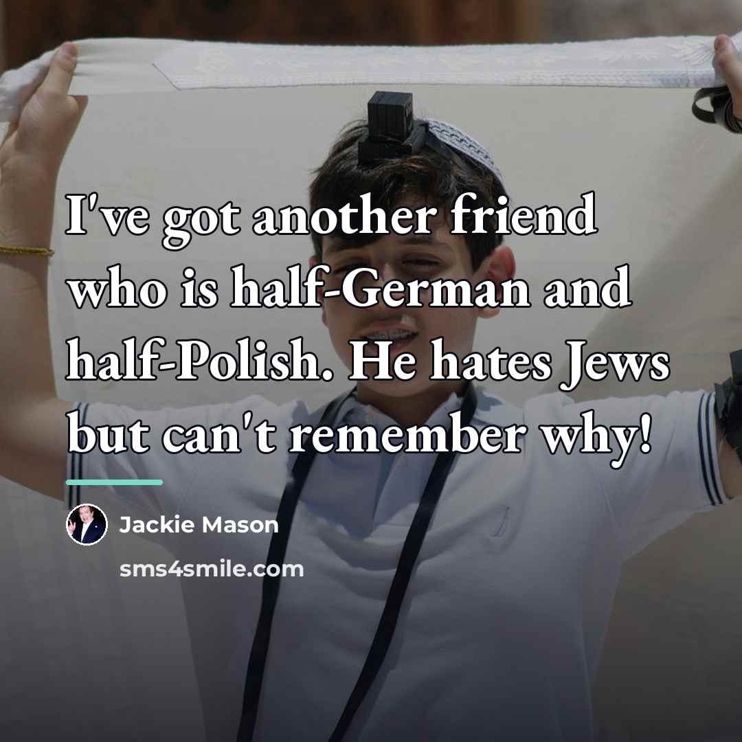 “I've got another friend who is half-German and half-Polish. He…” quote by Jackie Mason