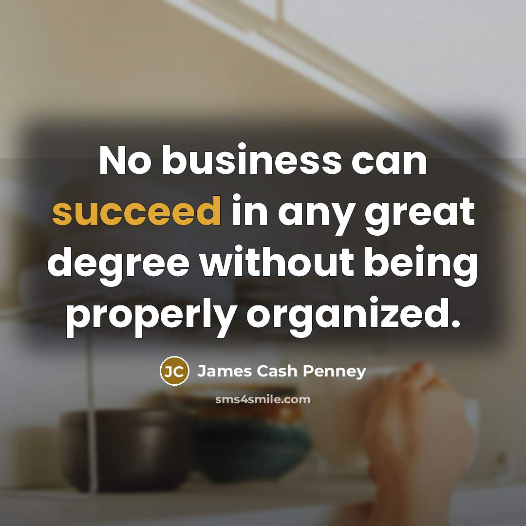 “No business can succeed in any great degree without being…” quote by James Cash Penney