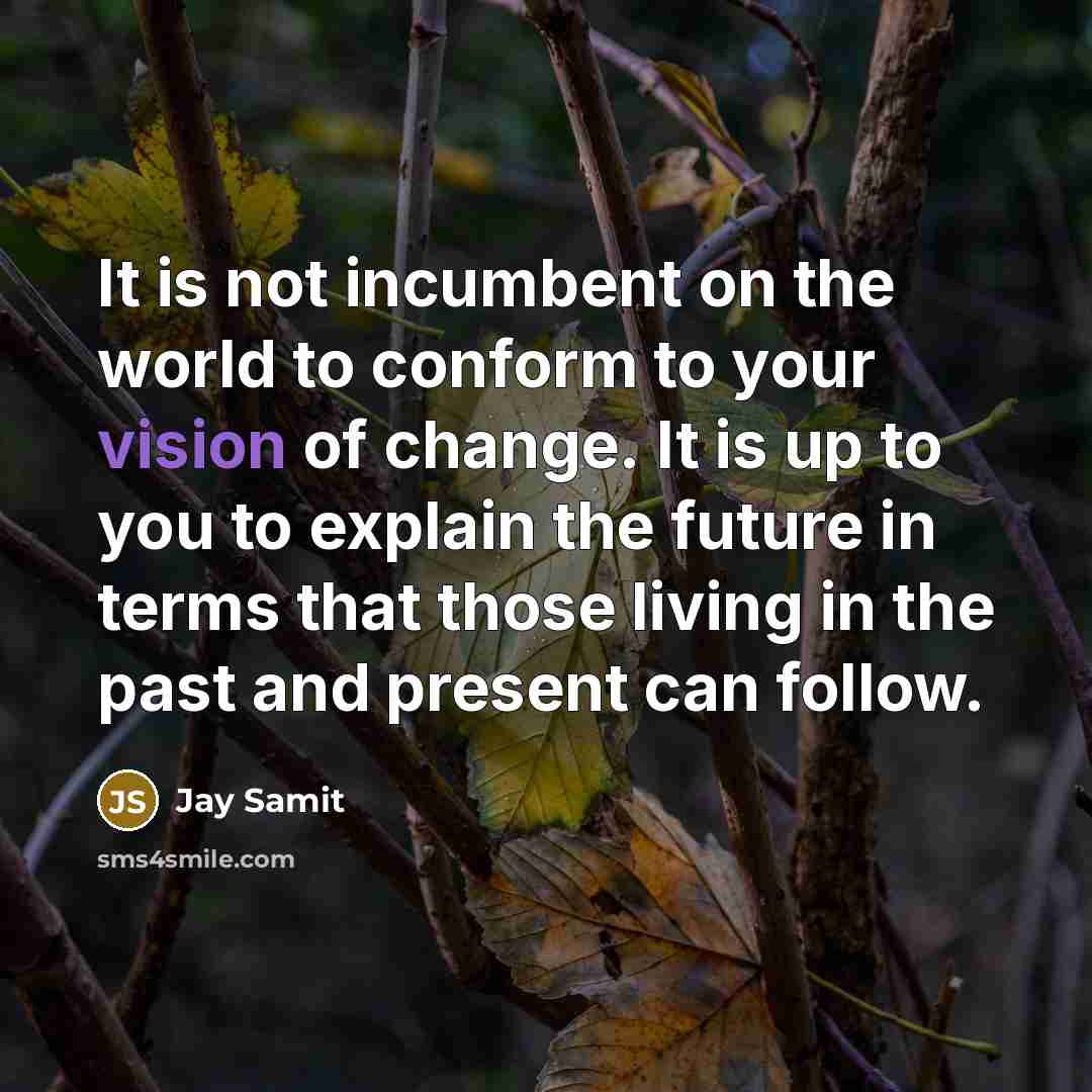 “It is not incumbent on the world to conform to…” quote by Jay Samit