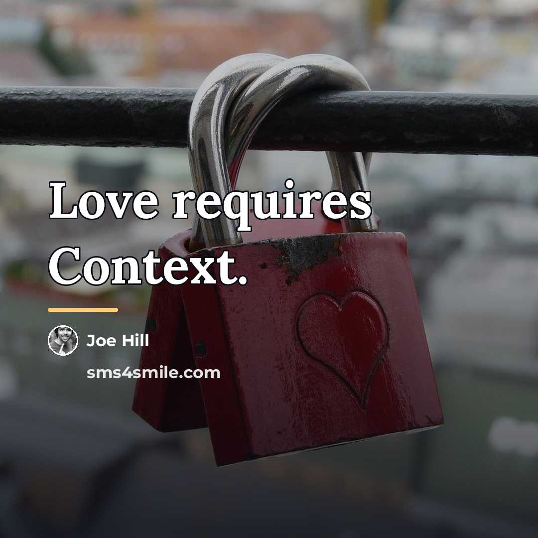 “Love requires Context.…” quote by Joe Hill