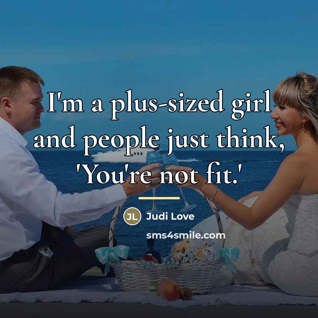 “I'm a plus-sized girl and people just think, 'You're not…” quote by Judi Love