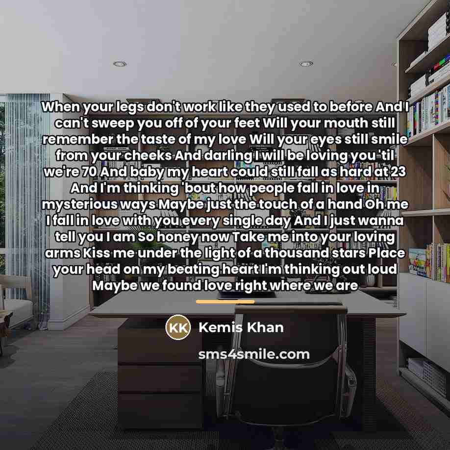 “When your legs don't work like they used to before…” quote by Kemis Khan