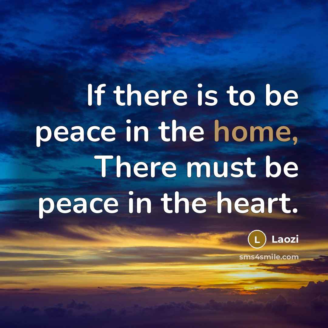“If there is to be peace in the home, There…” quote by Laozi