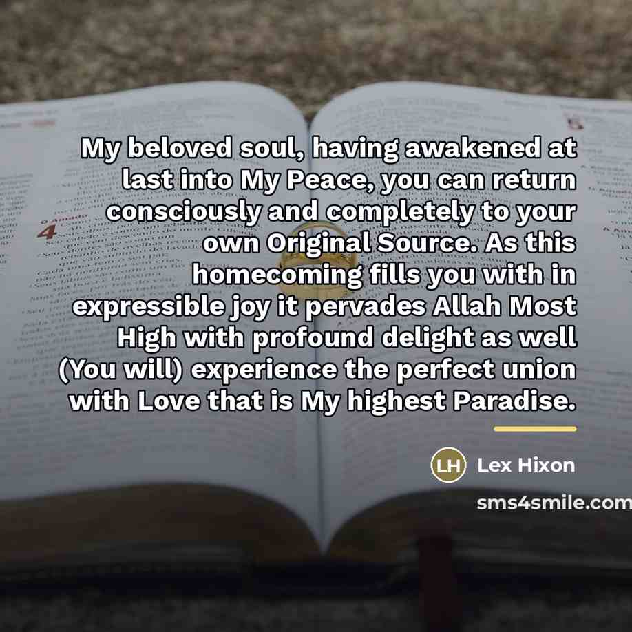 “My beloved soul, having awakened at last into My Peace,…” quote by Lex Hixon