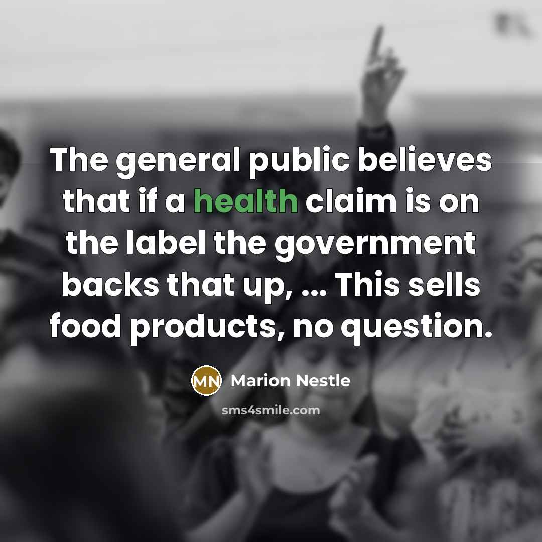 “The general public believes that if a health claim is…” quote by Marion Nestle