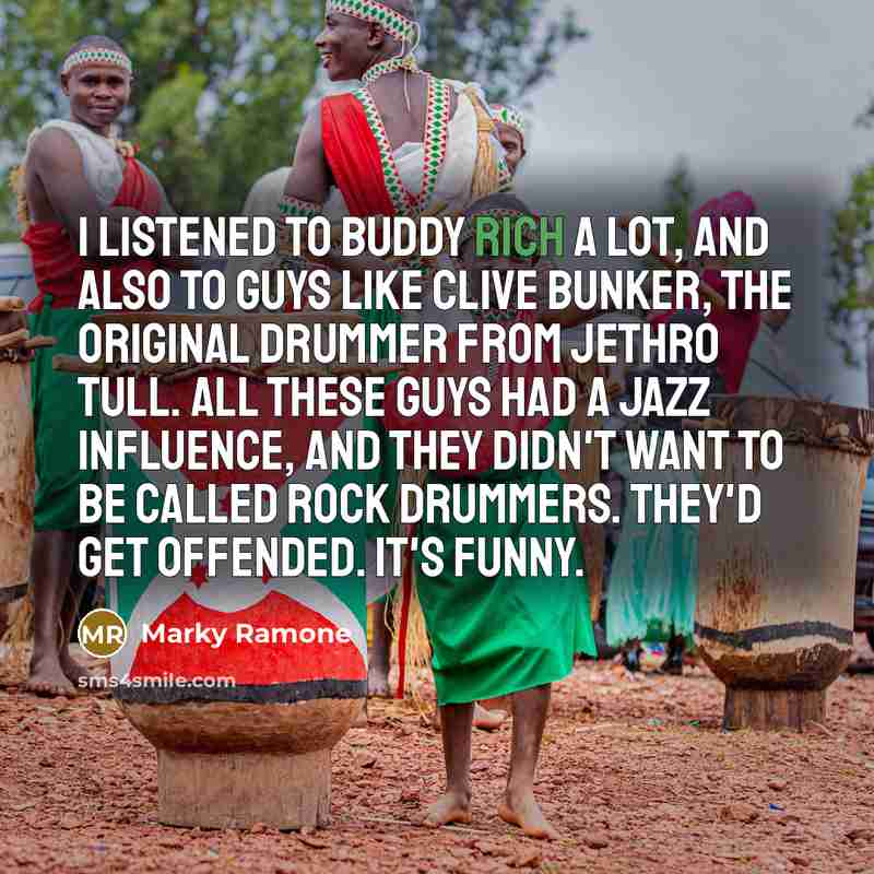 “I listened to Buddy Rich a lot, and also to…” quote by Marky Ramone