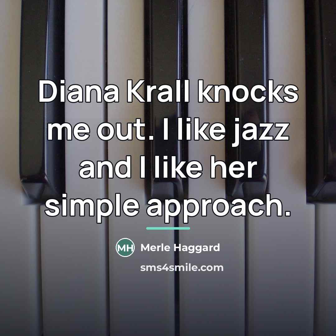 “Diana Krall knocks me out. I like jazz and I…” quote by Merle Haggard