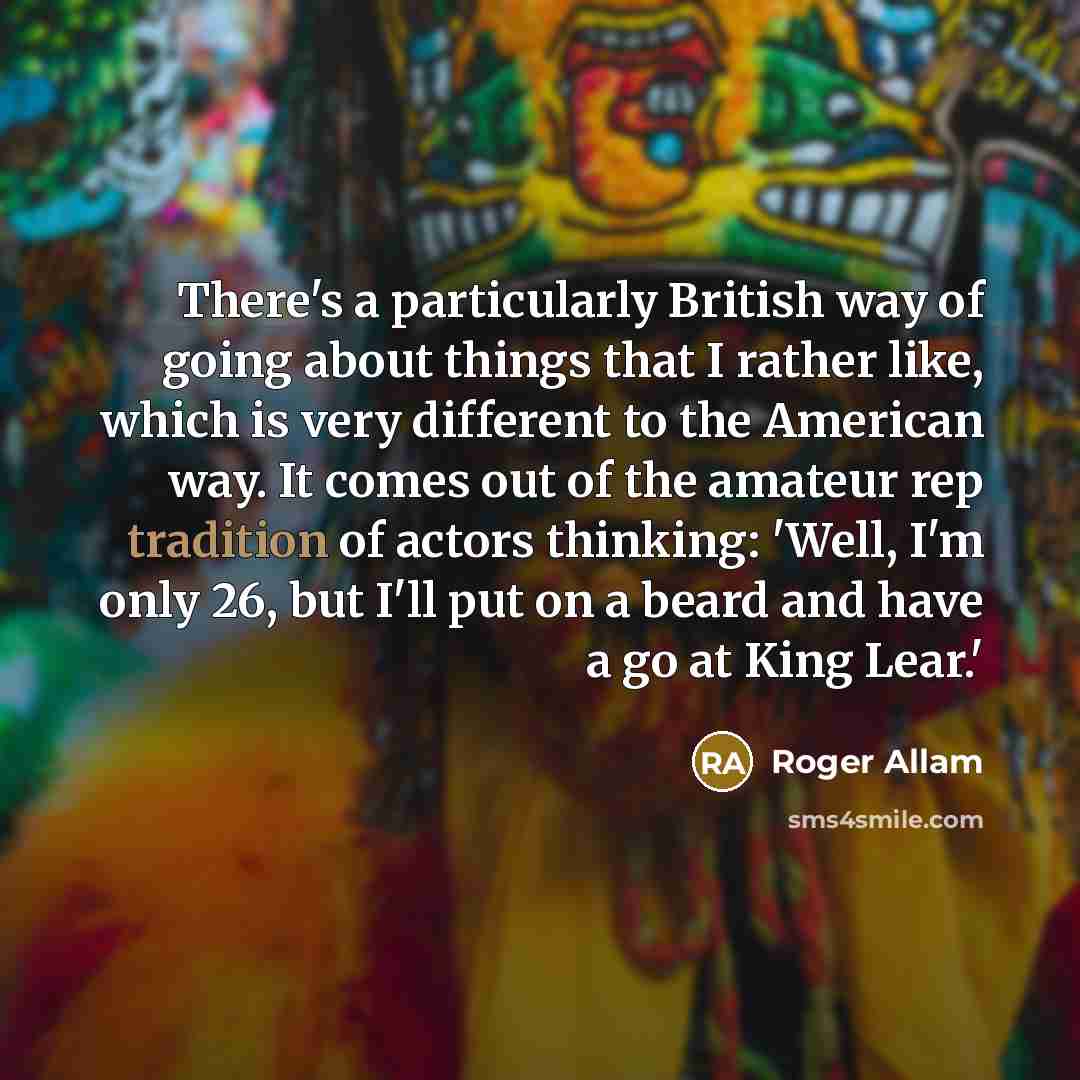 “There's a particularly British way of going about things that…” quote by Roger Allam