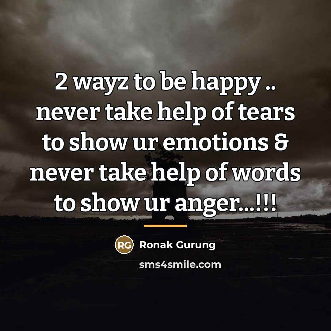 “2 wayz to be happy .. never take help of…” quote by Ronak Gurung