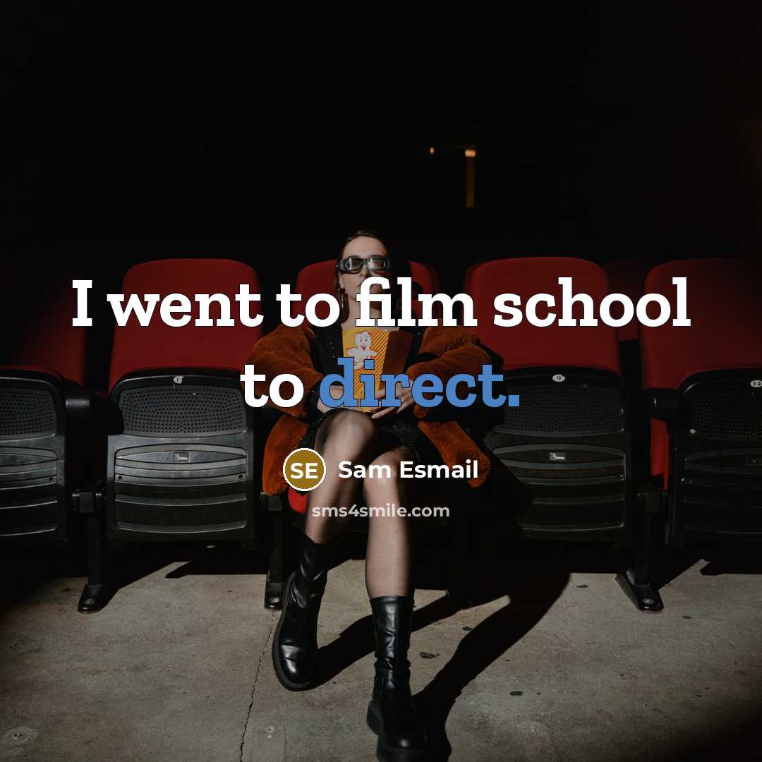 “I went to film school to direct.…” quote by Sam Esmail