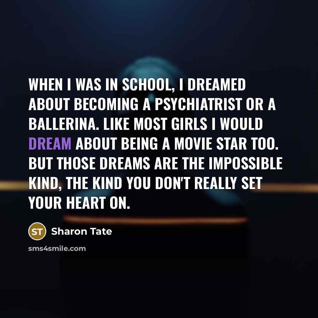 “When I was in school, I dreamed about becoming a…” quote by Sharon Tate