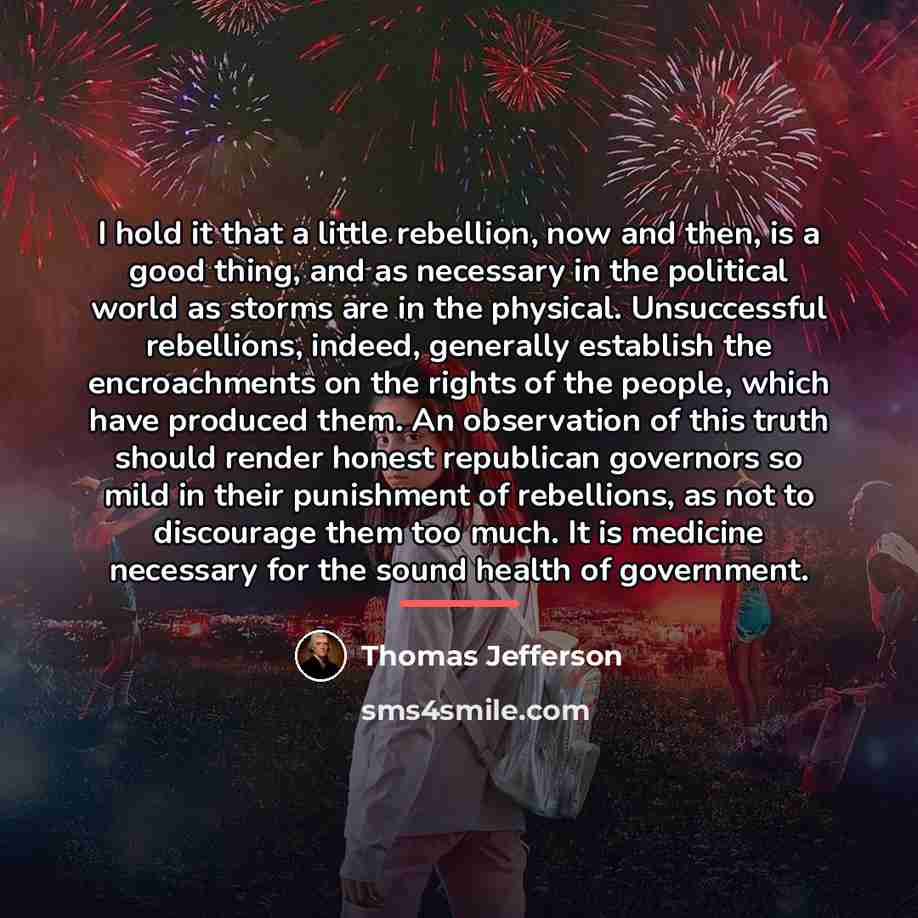 “I hold it that a little rebellion, now and then,…” quote by Thomas Jefferson