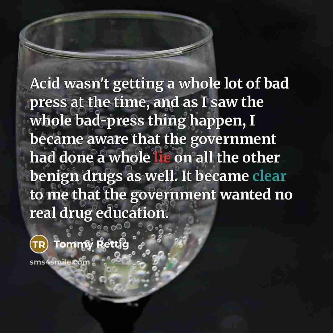 “Acid wasn't getting a whole lot of bad press at…” quote by Tommy Rettig