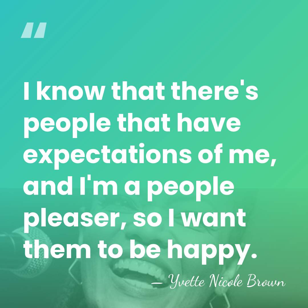 I know that there's people that have expectations of me, and I'm&hellip; - Yvette Nicole Brown