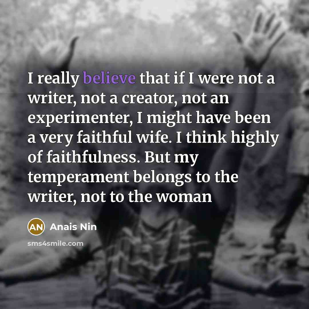 “I really believe that if I were not a writer,…” quote by Anais Nin