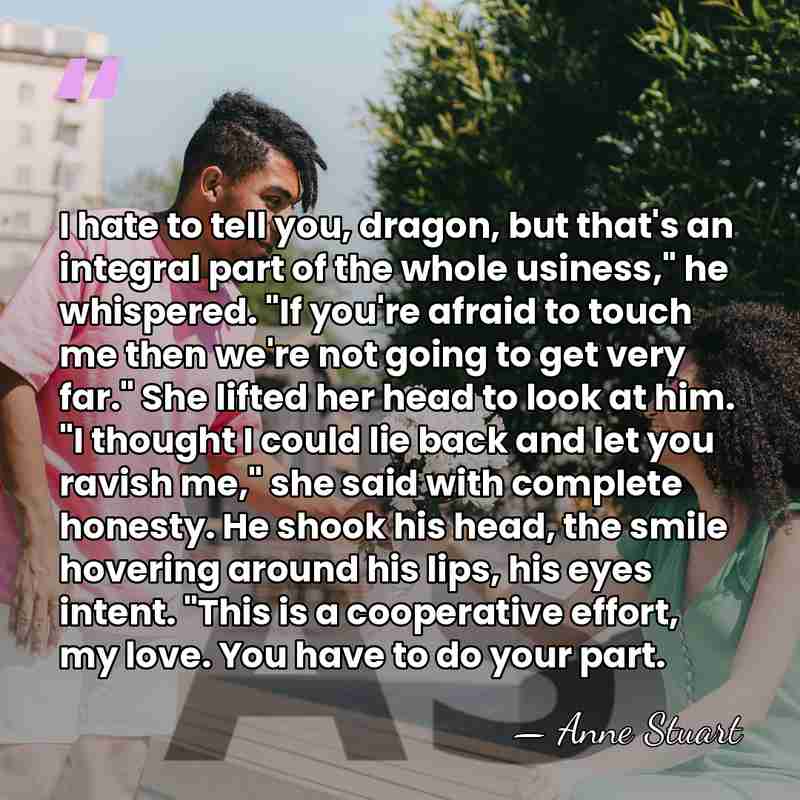 I hate to tell you, dragon, but that's an integral part of&hellip; - Anne Stuart