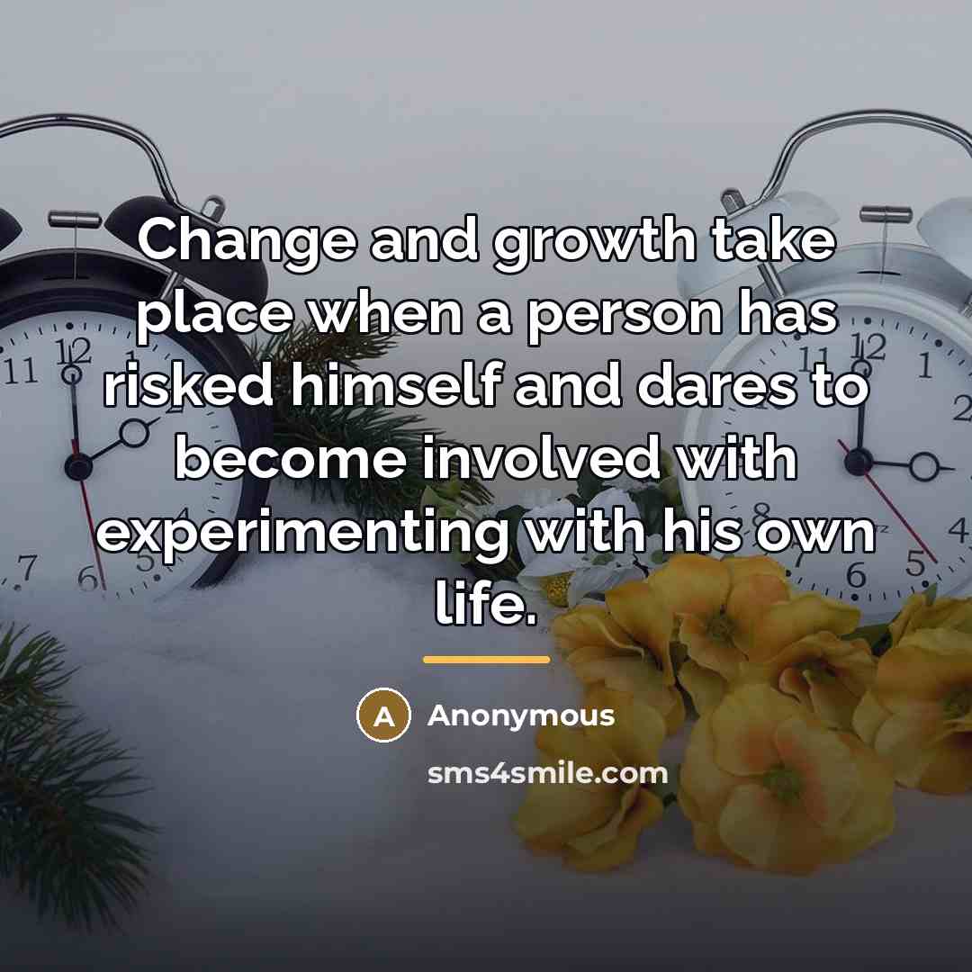 “Change and growth take place when a person has risked…” quote by Herbert A. Otto