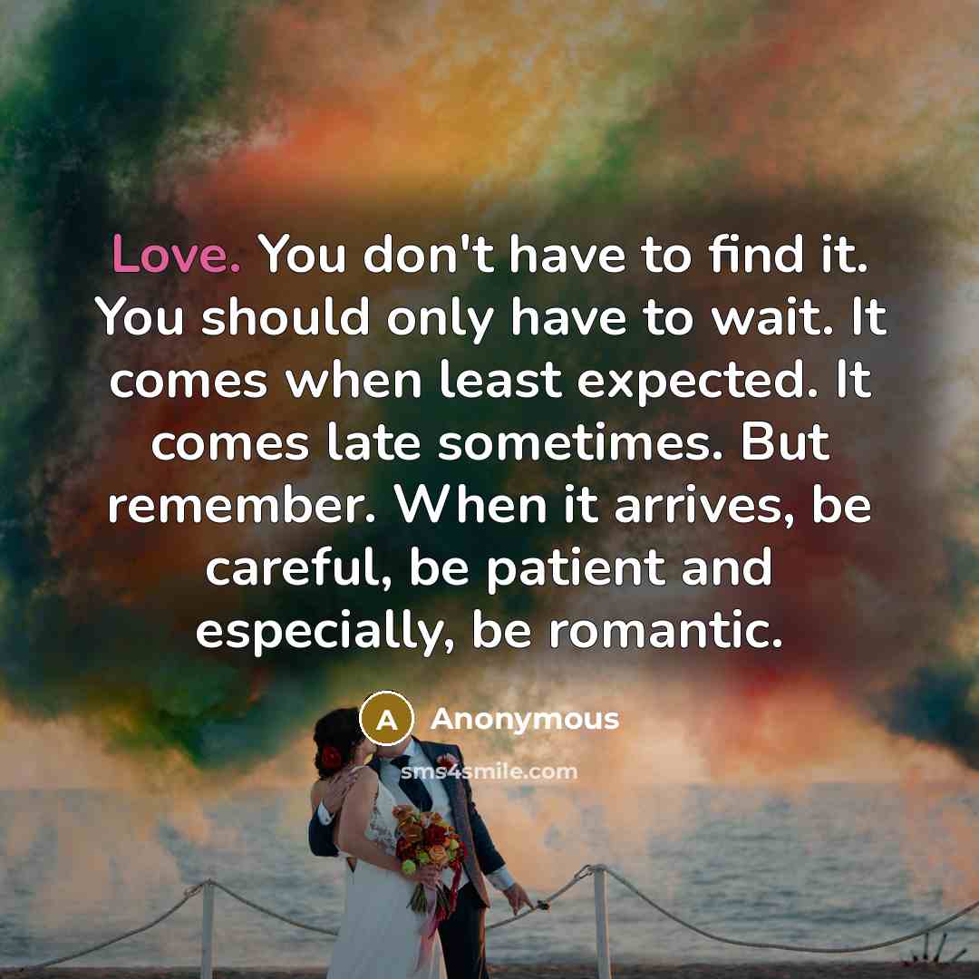 “Love. You don't have to find it. You should only…” quote by Anonymous
