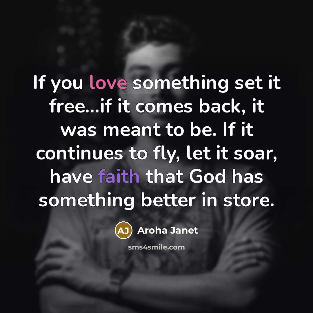 “If you love something set it free...if it comes back,…” quote by Aroha Janet