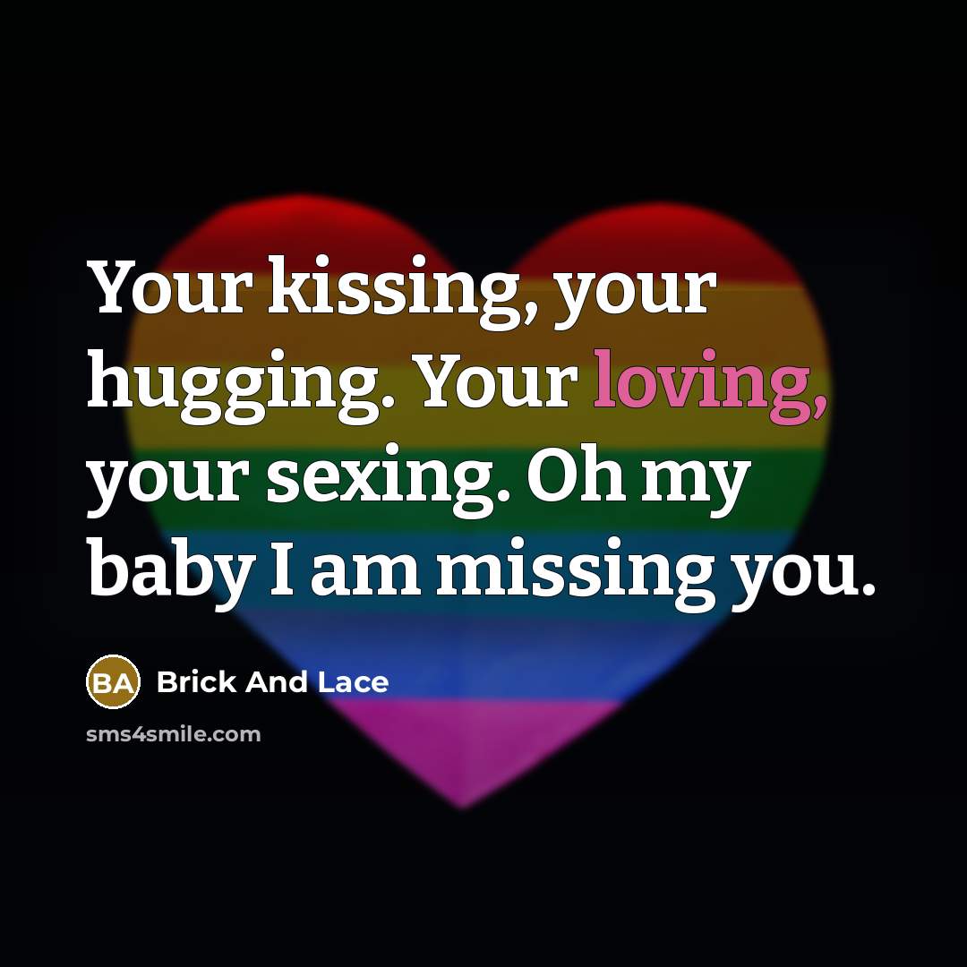 “Your kissing, your hugging. Your loving, your sexing. Oh my…” quote by Brick And Lace