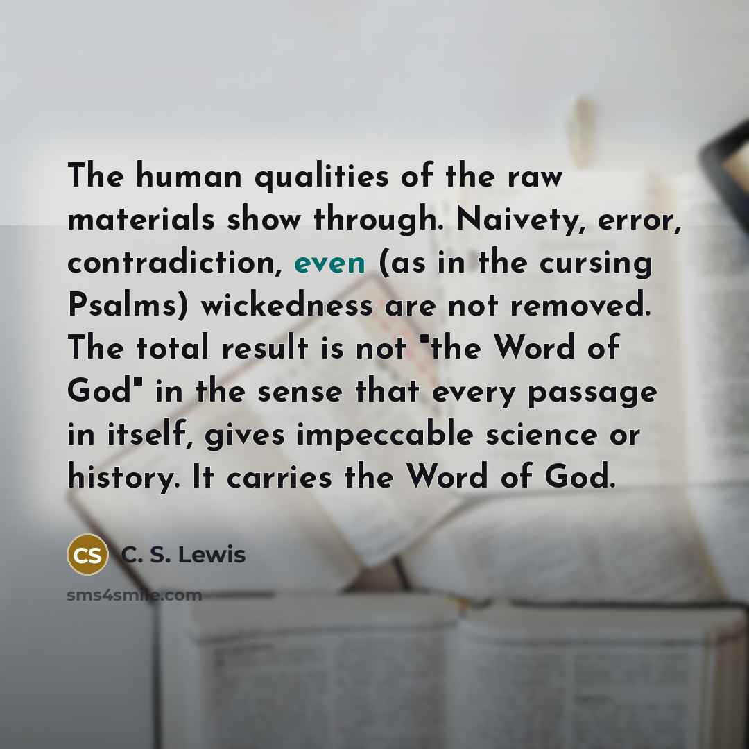 “The human qualities of the raw materials show through. Naivety,…” quote by C. S. Lewis