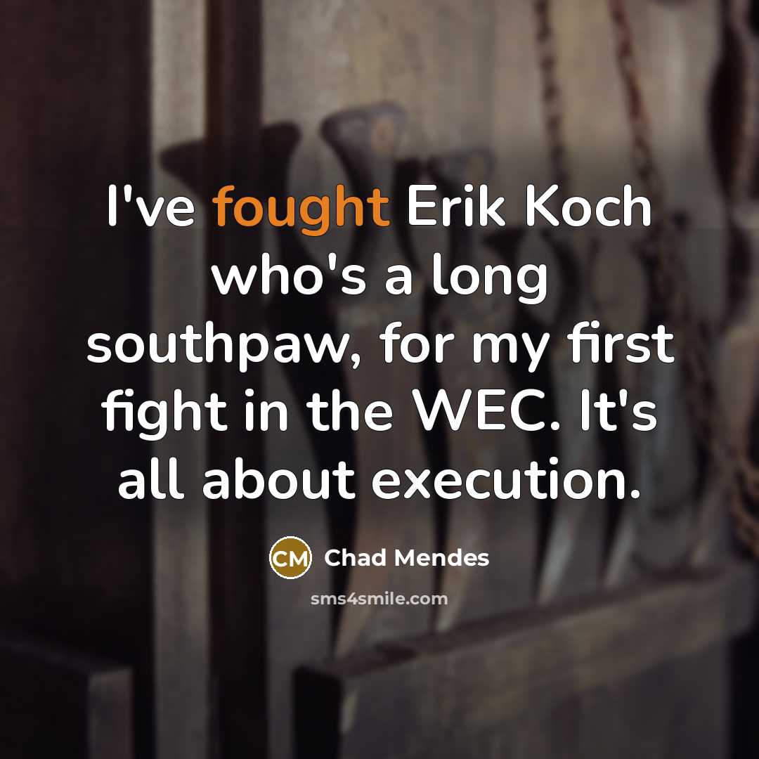 “I've fought Erik Koch who's a long southpaw, for my…” quote by Chad Mendes