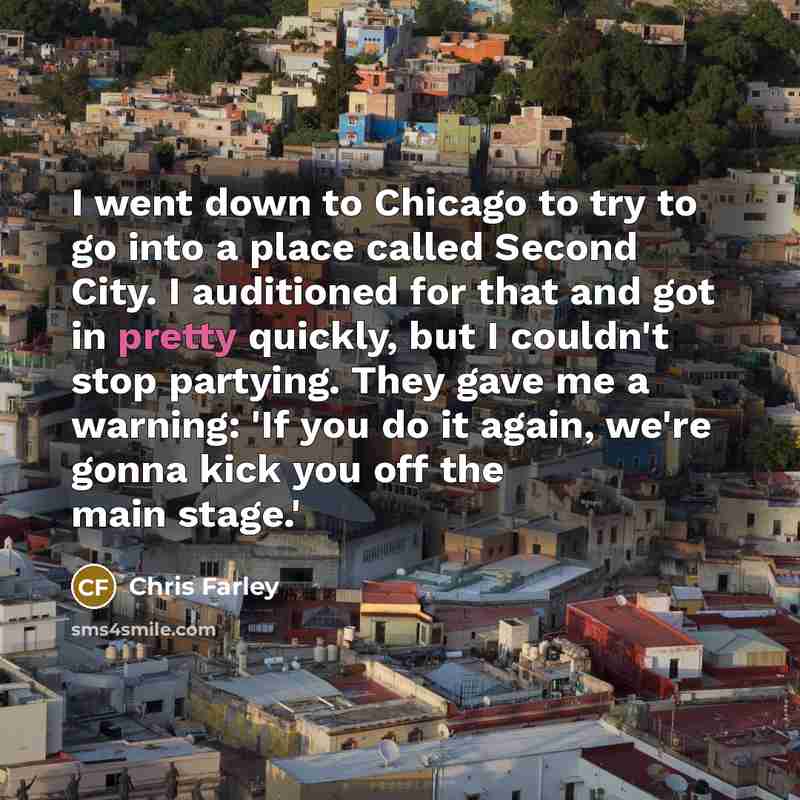 “I went down to Chicago to try to go into…” quote by Chris Farley