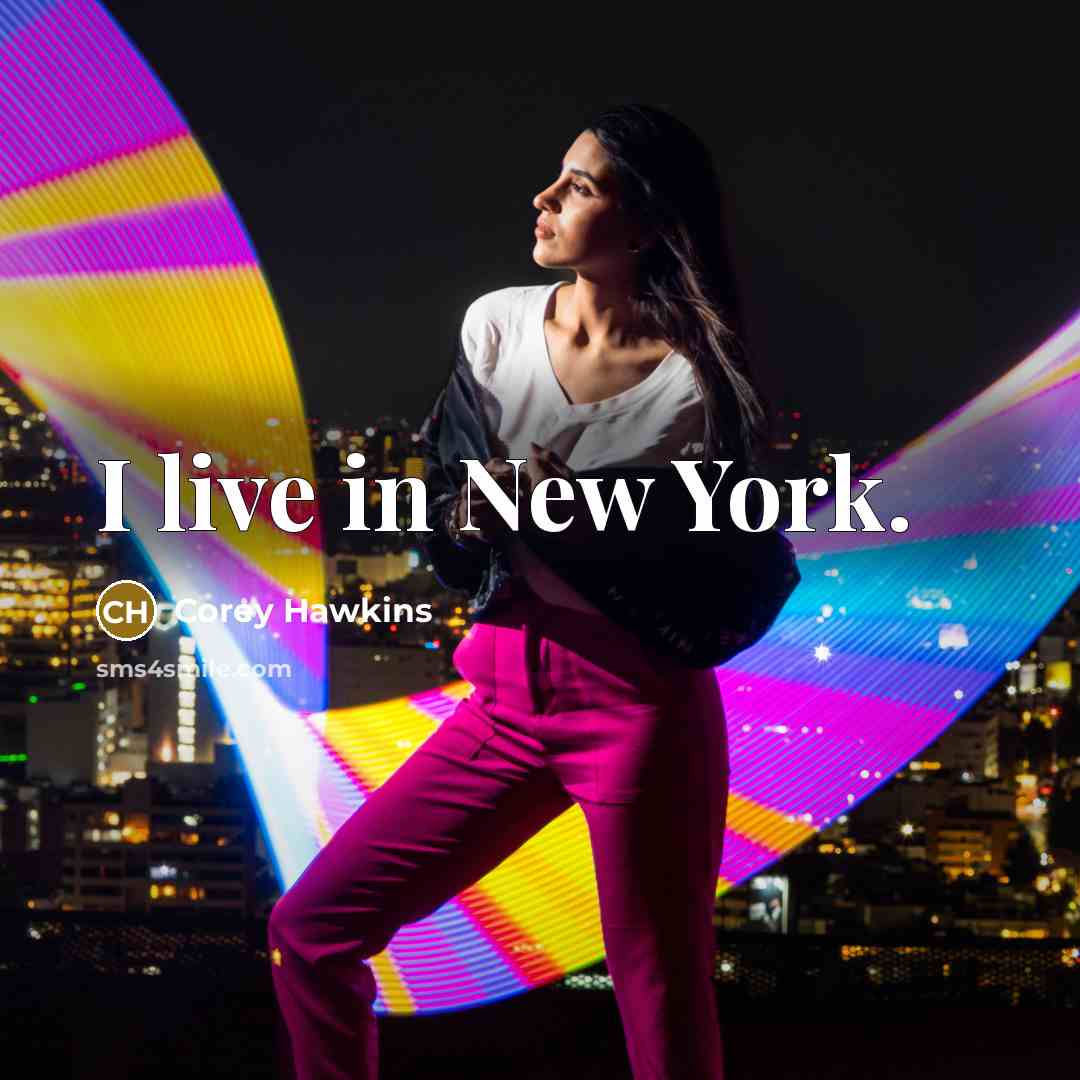 “I live in New York.…” quote by Corey Hawkins