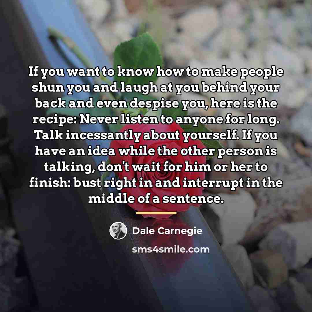 “If you want to know how to make people shun…” quote by Dale Carnegie