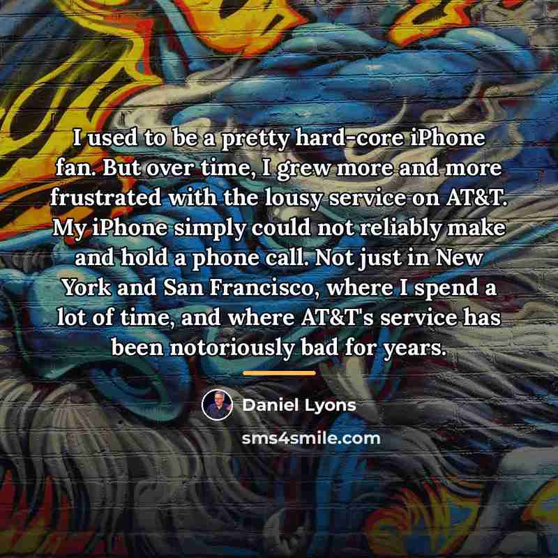 “I used to be a pretty hard-core iPhone fan. But…” quote by Daniel Lyons