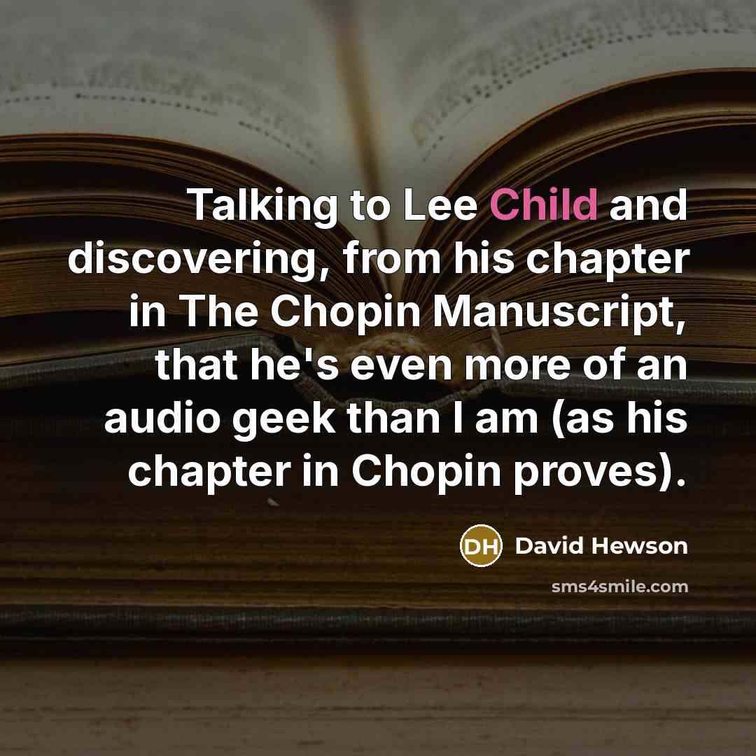 “Talking to Lee Child and discovering, from his chapter in…” quote by David Hewson