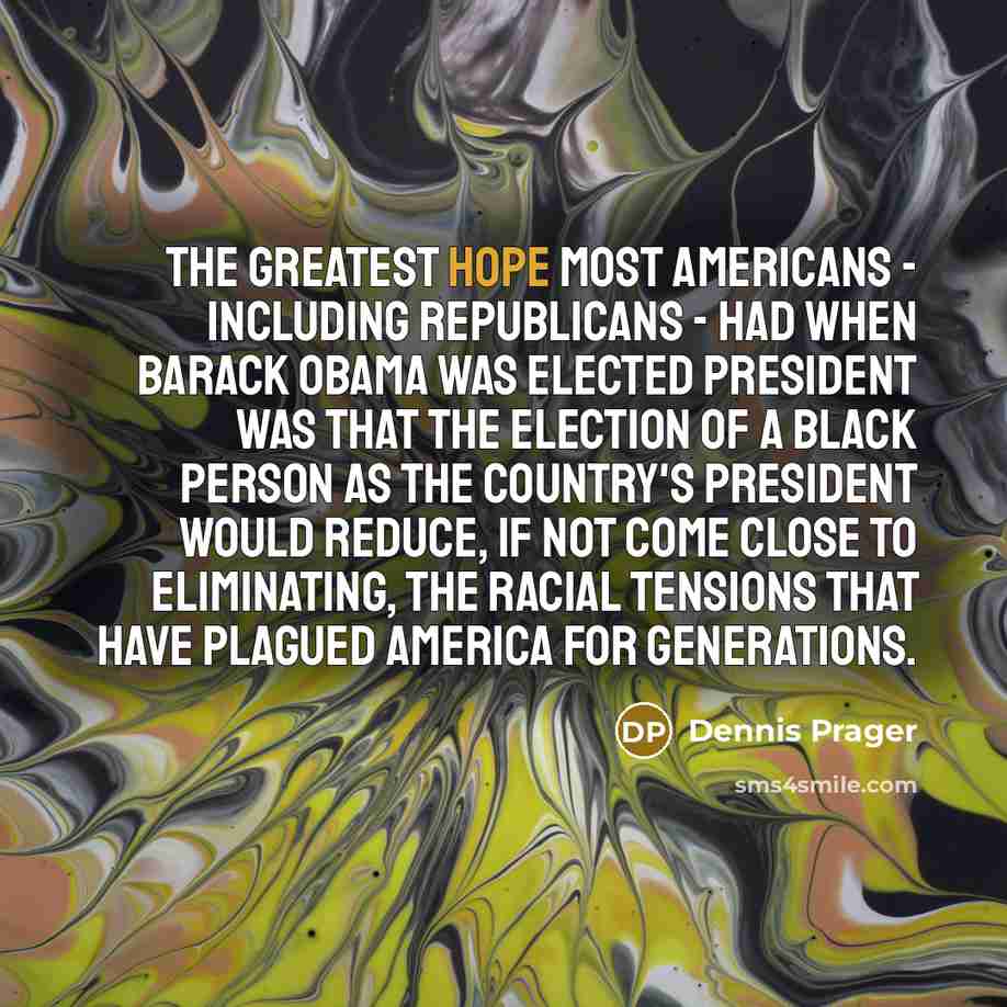 “The greatest hope most Americans - including Republicans - had…” quote by Dennis Prager