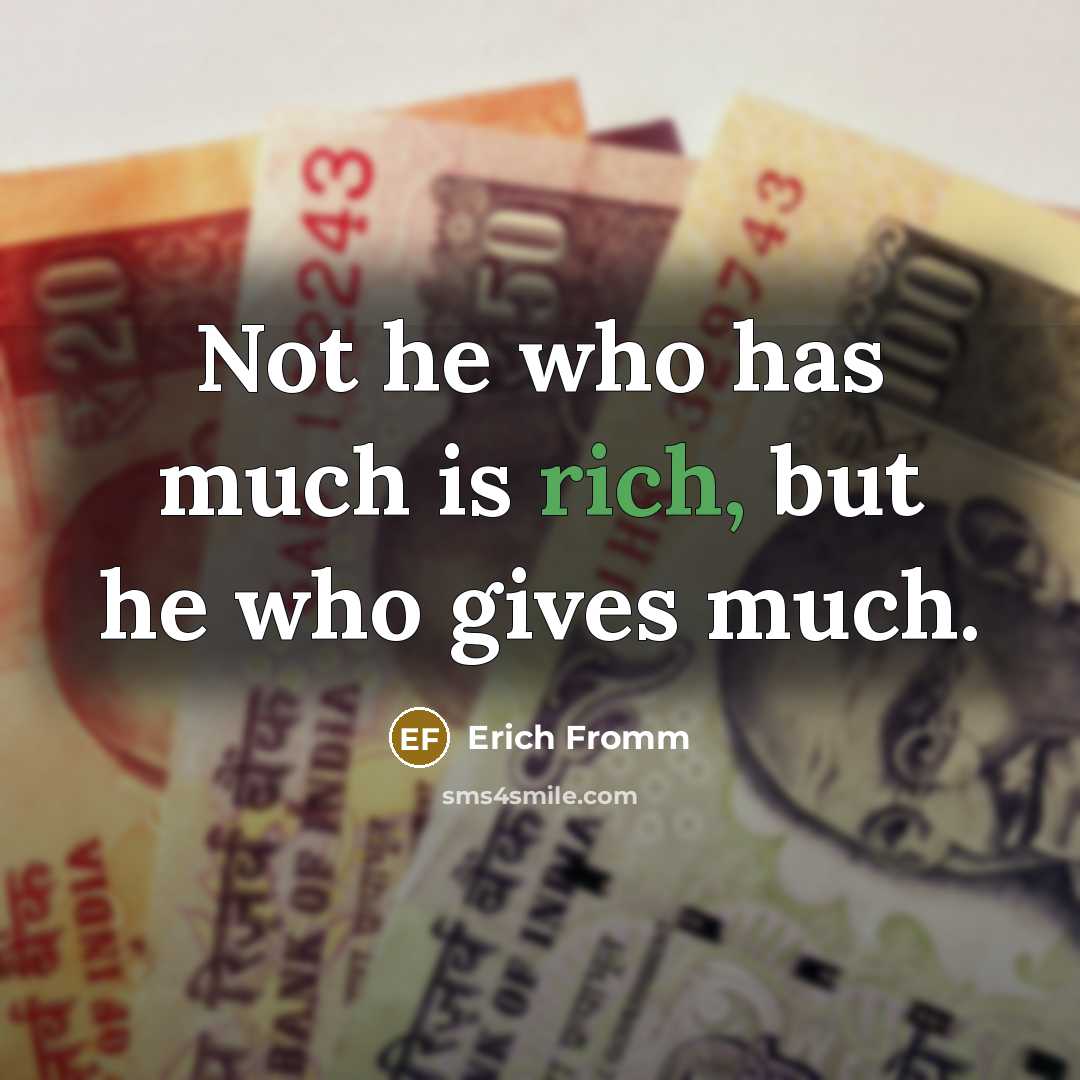 “Not he who has much is rich, but he who…” quote by Erich Fromm