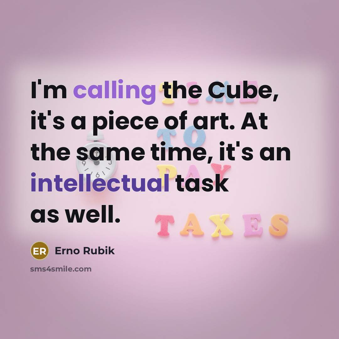“I'm calling the Cube, it's a piece of art. At…” quote by Erno Rubik