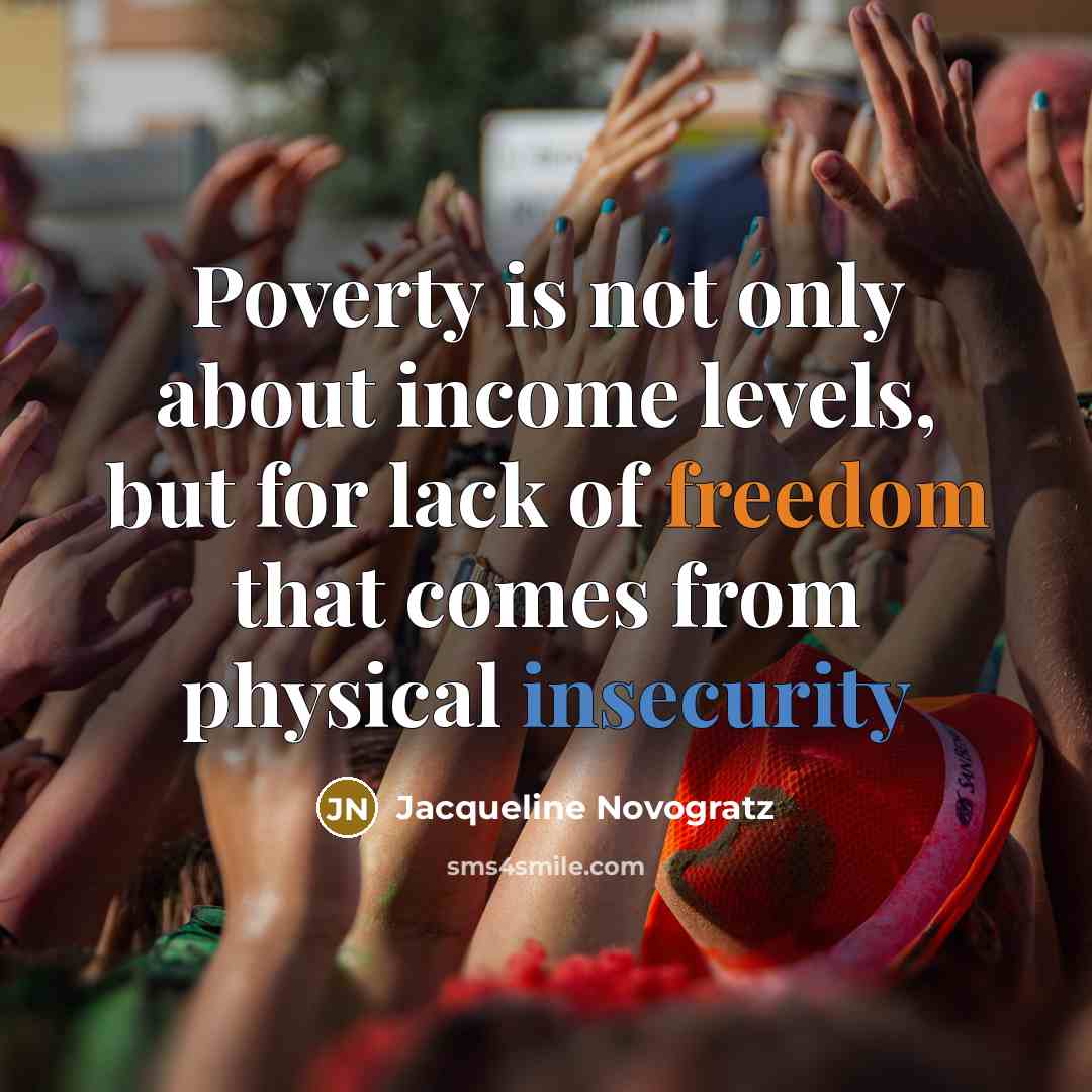 “Poverty is not only about income levels, but for lack…” quote by Jacqueline Novogratz