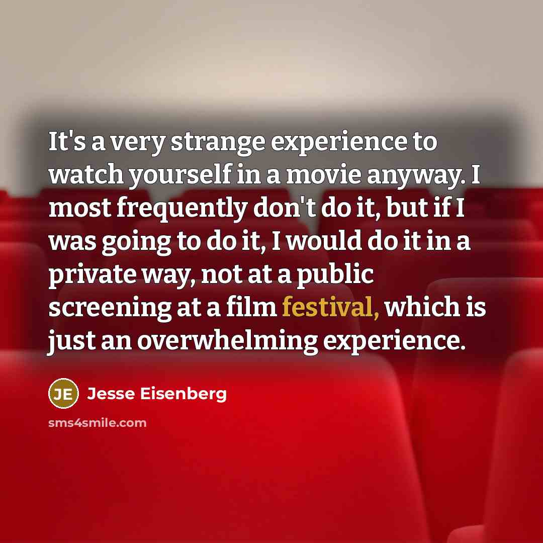 “It's a very strange experience to watch yourself in a…” quote by Jesse Eisenberg