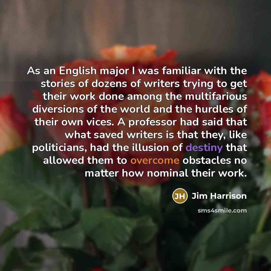 “As an English major I was familiar with the stories…” quote by Jim Harrison