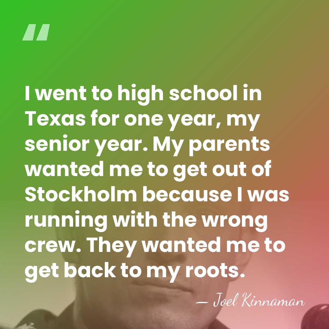 I went to high school in Texas for one year, my senior&hellip; - Joel Kinnaman
