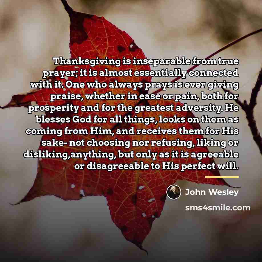 “Thanksgiving is inseparable from true prayer; it is almost essentially…” quote by John Wesley