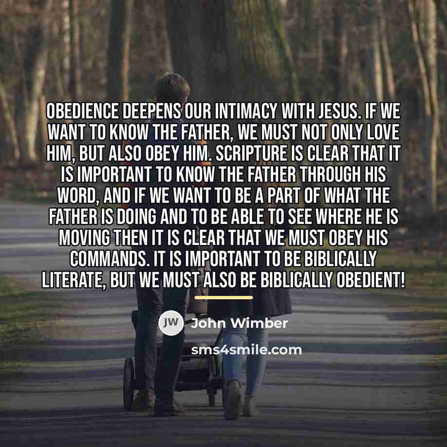 “Obedience deepens our intimacy with Jesus. If we want to…” quote by John Wimber