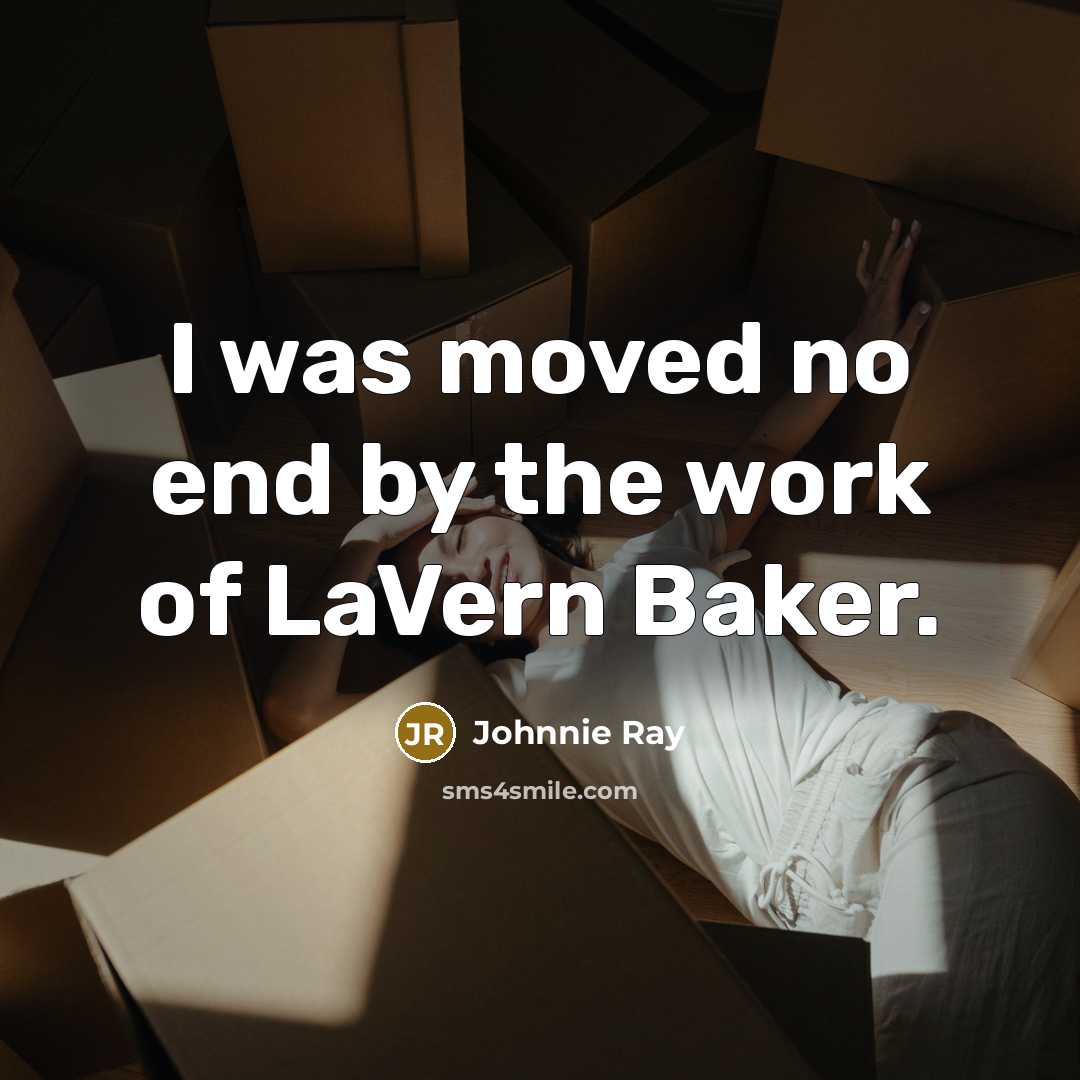 “I was moved no end by the work of LaVern Baker.” quote by Johnnie Ray